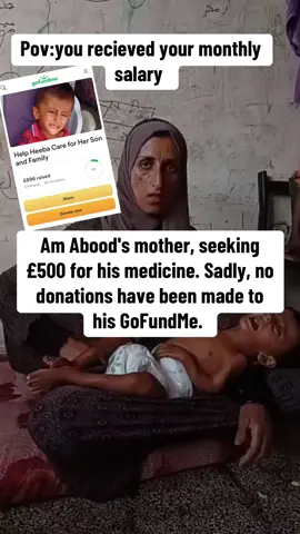 Am Abood's mother, seeking £500 for his medicine. Sadly, no donations have been made to his GoFundMe. Please, any support would mean the world. 🙏#fypシ゚viral🖤tiktok☆♡🦋myvideo #fyp #fypシ゚ #donate #humanityfirst 