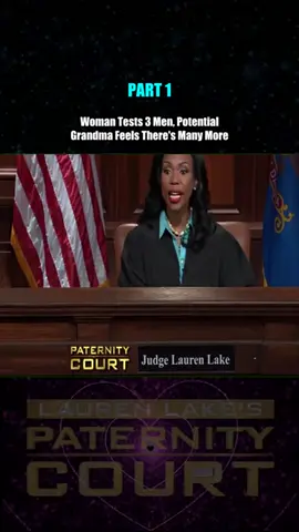 Woman Tests 3 Men, Potential Grandma Feels There's Many More Part 1 #courtroomdrama #laurenlake #paternitycourt