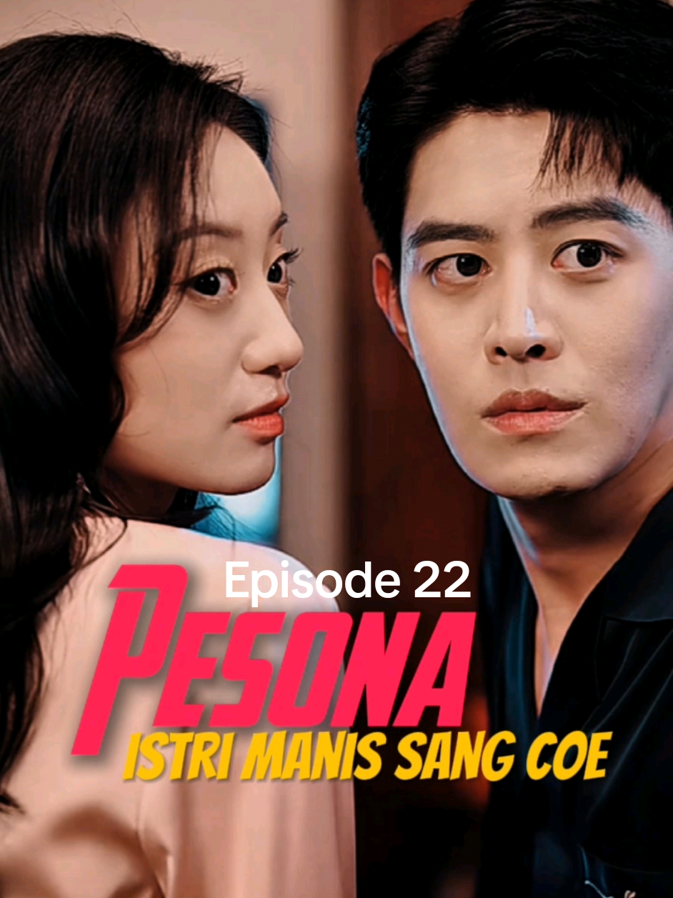Eps.22|Pesona Istri Manis Sang COE #dramaaa #shortdrama #dramachinapendek #viralvideo #fy 