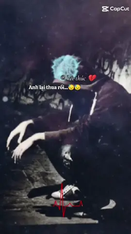 anh thua rồi... #xuhuongtiktok #xuhuong2023 #buon_tam_trang  ® kết thúc 💔#tamtrang #tiktok #🥰🥰🥰🥰🥰 ...