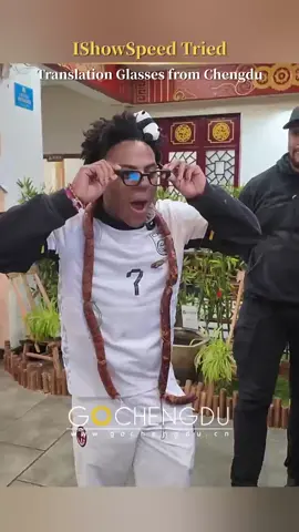 #AmazingChina: #IShowSpeed Tried Translation Glasses from Chengdu