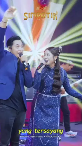 YANG TERSAYANG - IRWAN KRISDIYANTO X FIRA CANTIKA - SIMPATIK MUSIC #YANGYERSAYANG #LAGUDANGDUTYANGTERSAYANG #IRWANKRISDIYANTO #IRWANDAACADEMY #FIRACANTIKA #FIRACANTIKAOFFICIAL #SIMPATIKMUSIC #dangdut_tiktok_official 