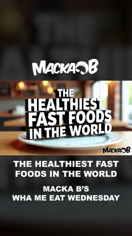 Macka B's Wha Me Eat Wednesday The Healthiest Fast Foods In The World#healthyfood #mackab #health