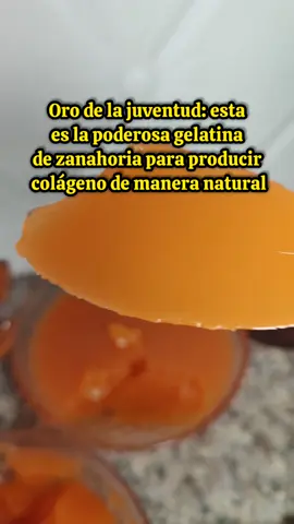 Solo con zanahoria, naranjas y miel. #pielsana #gelatina #articulaciones #postres #postresfaciles ##fyp #health #parati #postresfaciles #postres #salud