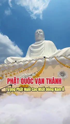 Phật Quốc Vạn Thành ngôi chùa có tượng Phật ngồi cao nhất Đông Nam Á #hoangnhanreview #phatquocvanthanh #chua #binhphuoc 