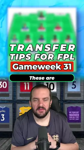 My Transfer Tips for Gameweek 31 #fpl #fantasypremierleague #fpltips