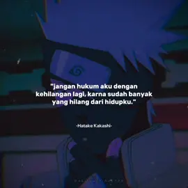jangan hukum aku dengan kehilangan lagi, sudah banyak yang hilang dari hidupku 😌 #hatakekakashi #kakashi #sad #sadquotes #storywa #foryou 