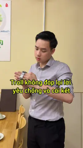 Troll không đáp lại lời yêu chồng và cái kết #xuhuong 