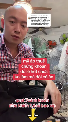 Trả lời @khongten mỹ áp thuế chứng khoán đỏ loè hết chưa? . tập trung sản xuất kinh doanh mãi vẫn là chân ái. ko làm mà đòi có ăn thì dễ ta mao lắm