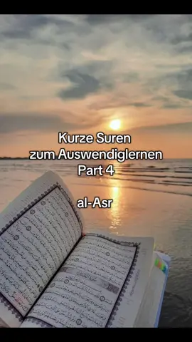 Part 4, kleine suren zum Auswendiglernen 🤍 #islamcontent #islamwissen #sunna #sunnah #rasulullah #islamliebe #content #lailahailallah #muslimtiktok #muslim #reverttoislam #alhamdulillah #sure #quran #shahada #quranrecitation #alasr 
