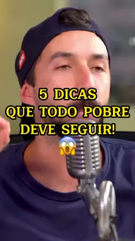 5 dicas que todo pobre deve seguir! 😱 #primopobre #cortespodcast #educaçãofinanceira #liberdadefinanceira #investimentos #fy