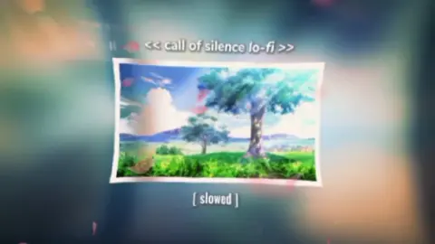 call of silence lofi (slowed)#xh #xuhuong #nhachaymoingay 