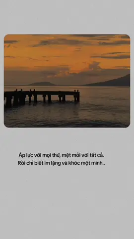 Áp lực với mọi thứ, mệt mỏi với tất cả. Rồi chỉ biết im lặng và khóc một mình.. #buontamtrang #camxucbuon #storybuon #1998🖤 #27thg04🖤 
