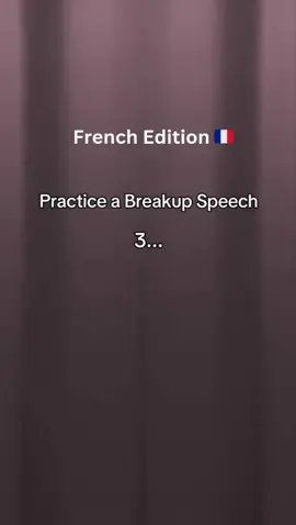 Practice a BreakUp speech in French #french, #learningfrench #readingthat  #teleprompterchallenge #speakingfrench #readingfrench #teleprompter #creatorsearchinsight #speech #Breakup 