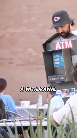 THE HUMAN ATM!!