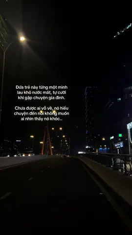 Đứa trẻ này từng một mình lau khô nước măt, tự cười khi gặp chuyện gia đình. Chưa được ai vỗ về, nó hiểu chuyện đến nỗi không muốn ai nhìn thấy nó khóc.. #tamtrang #20thg07 #xuhuong #story 