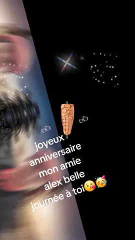 #joyeuxanniversaire #@alex #pouralex #fyp🥳🎂🍾🎁 🎊🎉🍾🍾🍾