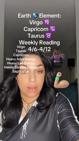 Earth 🌎 Element: Virgo ♍️ Capricorn ♑️ Taurus ♉️ Weekly Reading 4/6-4/12