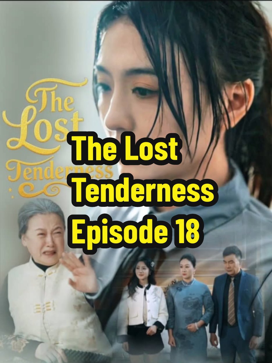 The Lost Tenderness Episode 18 Chinese Short Drama #fypppppppppppppppppp #lolagrimmy #fyppppppppppppppppppppppp #viralvideo #chinesedrama #dramachina #shortdrama #kuchingsarawaktiktok #tiktokviral #tiktok #fypage #tiktoksarawakian #