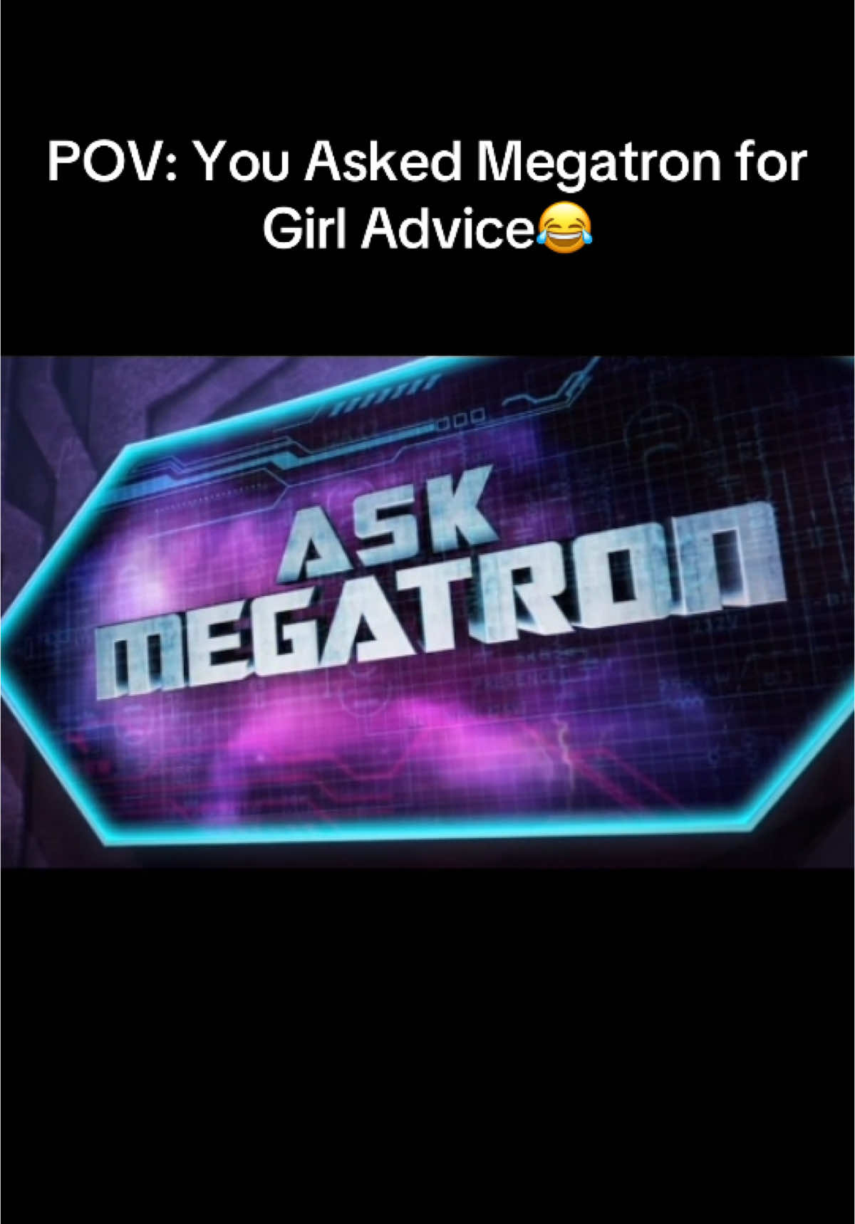 When you ask Megatron for girl advice… #tfp #megatron #transformers #funnyaf #datingtips #viralcontent #capcut #decepticons #foryoupage #transformersprime #transformersedit #foryou #viralvideo #autobotsvsdecepticons #transformersfans #funnyvideo #explorepage #capcutedit #robotcomedy #decepticonenergy #nerdhumor