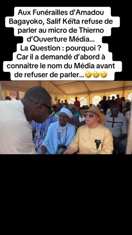 #Aux Funérailles d’Amadou  Bagayoko, Salif Kéïta refuse de parler au micro de Thierno d’Ouverture Média… La Question : pourquoi ? Car il a demandé d’abord à connaitre le nom du Média avant de refuser de parler…