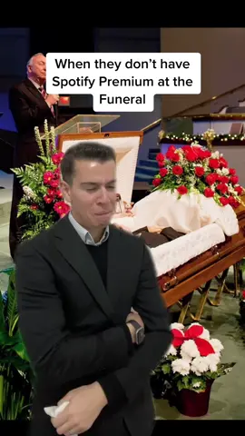 They couldn’t even invest £8 on a Spotify subscription #funnymemes #sporify #relatable #sarcasm #funeral 