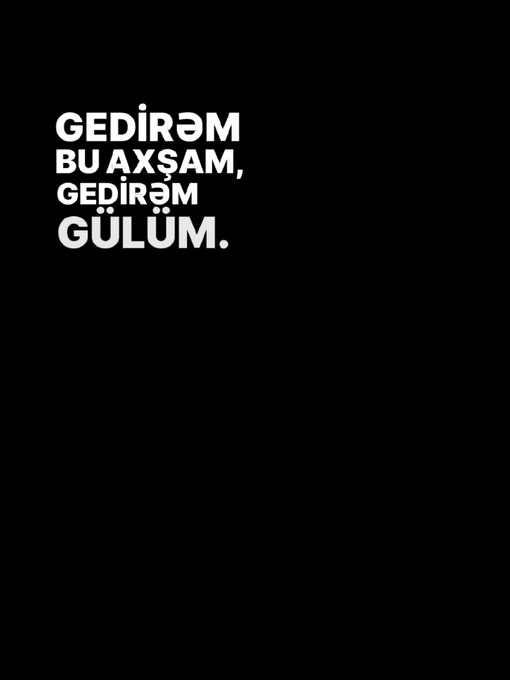 Gedirəm bu axşam, GÜLÜM.. #Siyahekran #lyrics #yazılıvideolar #siyahekranlyrics 