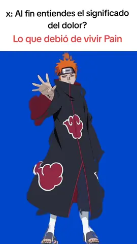Al fin entiendes el significado del dolor #pain #akatsuki #frasesdevillanos #frasesanime #frasessad #frases #villano #fyp #animefyp 