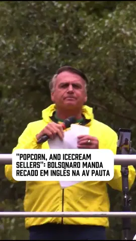 Bolsonaro na Paulista: Mensagem em Inglês que Agitou as Redes! Popcorn and ice cream? 🤔 Bolsonaro surpreende com recado em inglês na Avenida Paulista. O que ele quis dizer? Durante discurso na Avenida Paulista, Jair Bolsonaro chamou atenção ao mandar um recado inusitado em inglês: 'Popcorn, and ice cream sellers.' A frase gerou curiosidade e memes nas redes sociais. Mas qual será o real significado por trás disso? 🤷‍♂️🍿🍦 Comente o que você acha que ele quis dizer! Não esqueça de curtir e compartilhar para debater com seus amigos. 👇🗣️ #Bolsonaro #AvenidaPaulista #PopcornAndIceCream #PolíticaBrasileira #NotíciasDeHoje #CuriosidadesPolíticas #TrendingNews #MemesDaSemana #tiktoknotícias #fabiochiesi