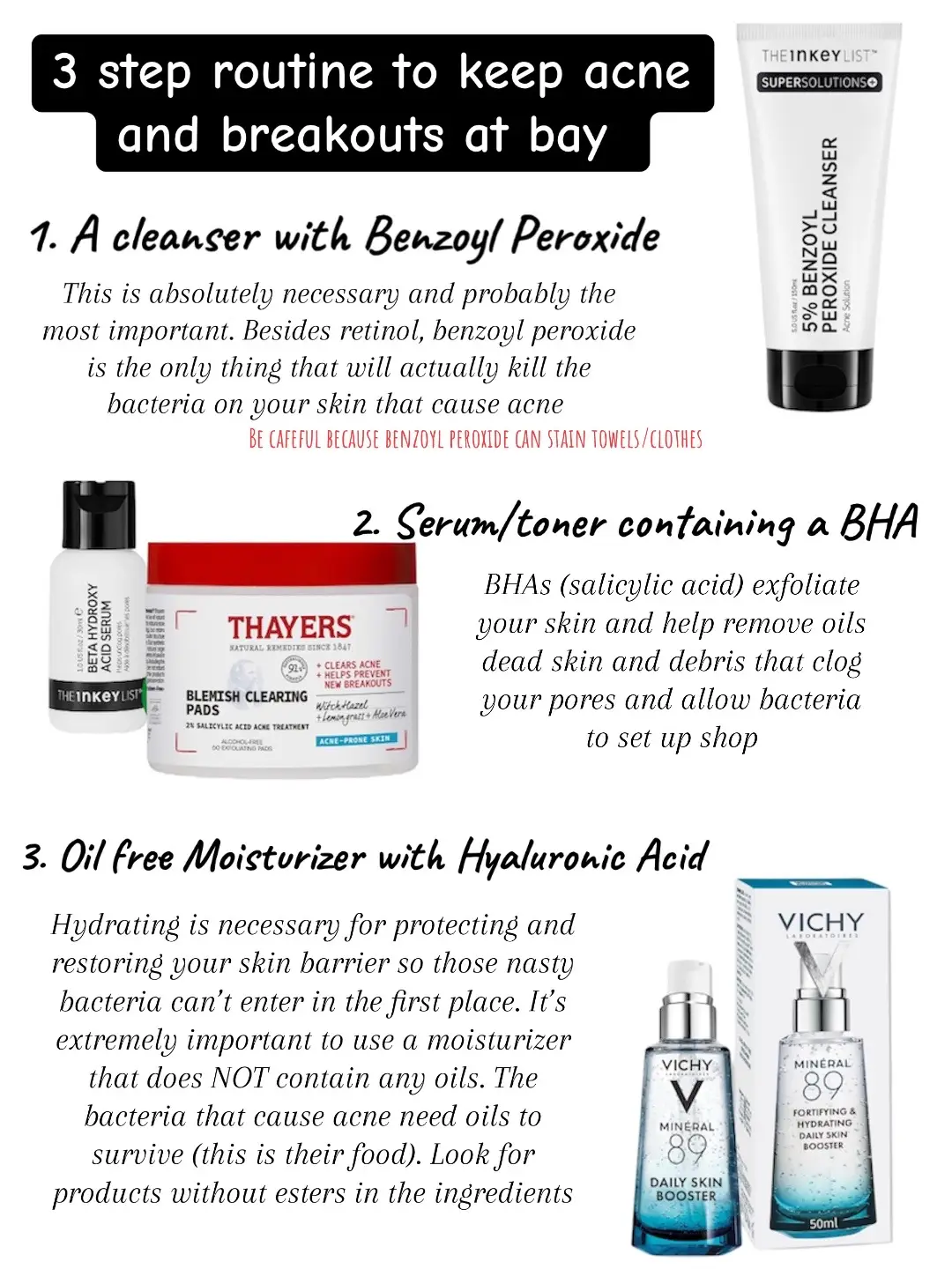 Since I’m passionate about health, skincare, and beauty I wanted to use my knowledge to hopefully help some people out who are struggling with their skin. These are some of the products I recommend but you can use anything that contains these ingredients!  #skincaretips #blemishfree #benzoylperoxide #BHA #salicylicacid #hyaluronicacid #oilfree #medicalstudent #skincareroutine  #acne #thayers #inkeylist #vichy #thayersambassador #thayers #slamdunk #breakouts #explorepage  @Thayers @Inkey List 🙈 