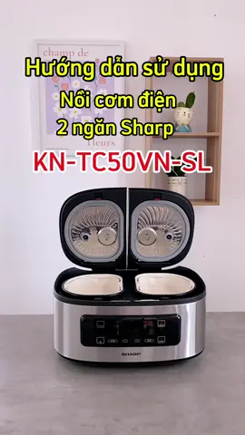 Hướng dẫn sử dụng nồi cơm điện tử 2 ngăn Sharp 1.8 lít KN-TC50VN-SL.  #dienmaychiennguyet #sharp #noicomdien #xh 