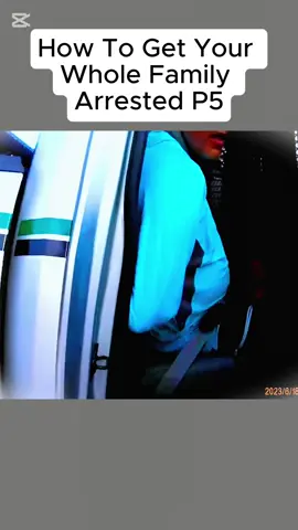 How To Get Your Whole Family Arrested#fyp #cops #police #bodycam 