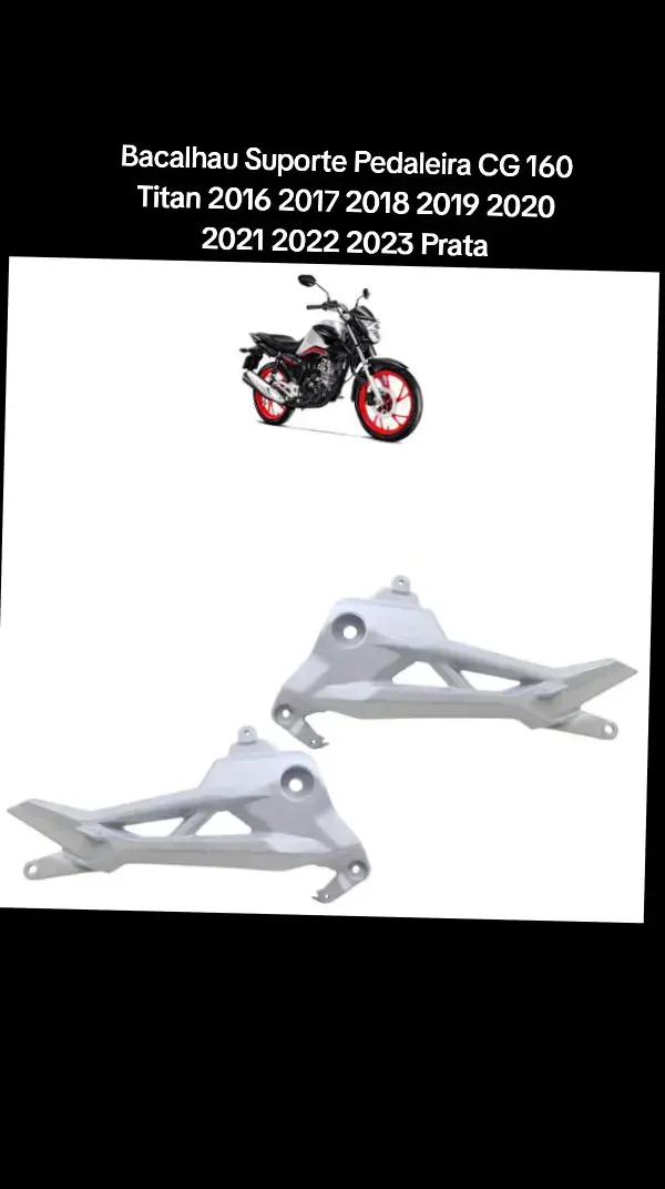 Bacalhau Suporte Pedaleira CG 160 Titan 2016 2017 2018 2019 2020 2021 2022 2023 Prata