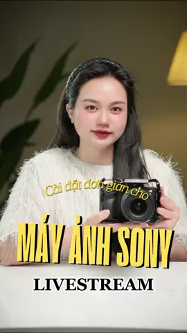 Hướng dẫn cài đặt máy ảnh Sony để livestream #livestreamtrangdunggi #setuplivestream #cuccucamera #tip #setupphonglivestream 