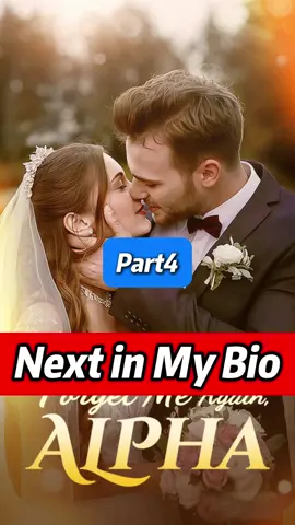 Next in My Bio title:Don’t forget me again,Alpha!#dreameshort #shortstory #shortDrama #usadrama #fy #usdrama #shortsvideo #usa_tiktok #dontforgetmeagainalpha 