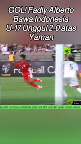 GOL! Fadly Alberto Bawa Indonesia U-17 Unggul 2-0 atas Yaman
