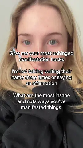 What are your most insane manifestation hacks? #manifest 