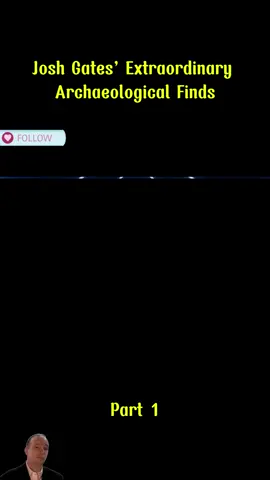 Josh Gates’ Extraordinary Archaeological Finds #fyp