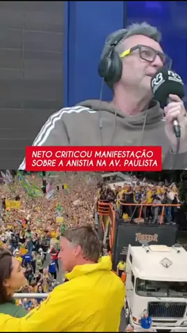 NETO CRITICOU MANIFESTAÇÃO SOBRE A ANISTIA NA AV. PAULISTA CRÉDITOS: RÁDIO BANDEIRANTES