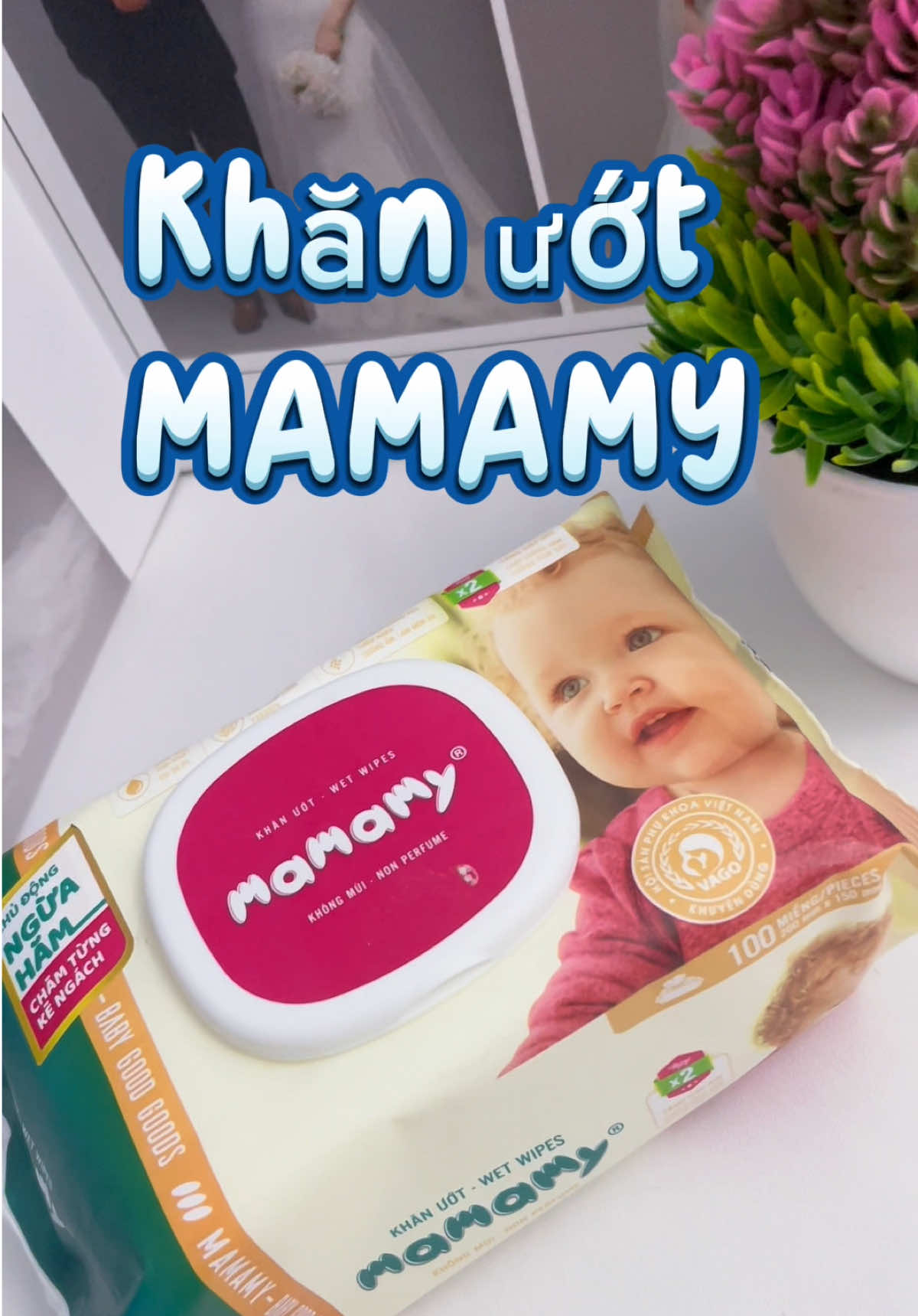 Khăn ướt MAMAMY - Dòng khăn ướt ngừa hăm mẫn đỏ và rô.m sẩy, được hàng triệu mẹ bỉm sữa Việt Nam tin dùng ❤️ #mamamy #khanuotmamamy #xuhuong #mebimxaykenh #fyp #viral #yenyen 