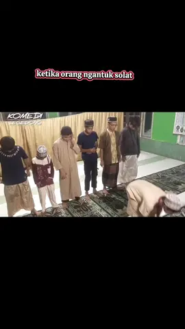 ketika orang ngantuk .di paksakan untuk solat #fypage  #komedimelayu