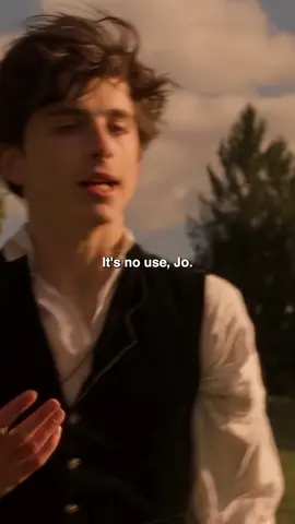 It's no use Jo. #littlewomen #littlewomenedit #timotheechalamet #timotheechalametedit #quotes #poetry #film