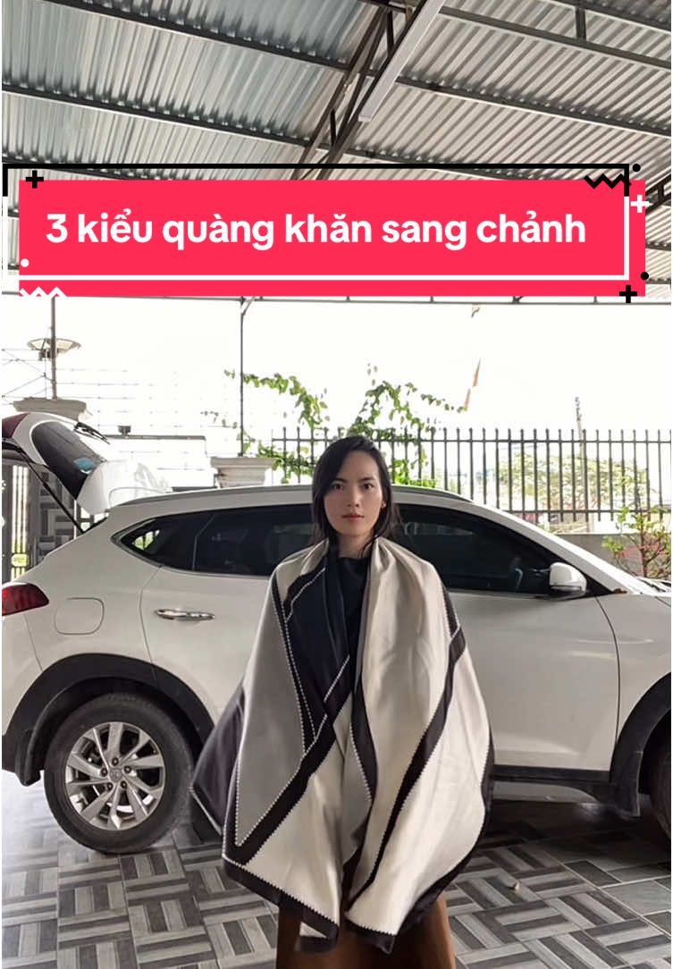 Hướng dẫn 3 kiểu quàng khăn sang chảnh! Chị em tham khảo nha#tipsphoikhanlua #khanchoangluadibien #khanchoangdulich #khanlua90x180 