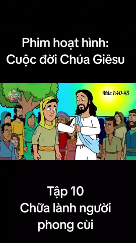 Phim hoạt hình: Cuộc đời Chúa Giêsu - Tập 10: Chúa Giêsu chữa lành cho người phong cùi #cờ_công_giáo #chúagiêsu #chúa_giesu_kito #chúa 