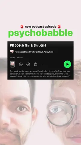 This week on the psychobabble podcast, we discuss how the tariffs will affect Korey's 50 State quarters collection, the all-women 11-minute field trip to space, the White Lotus season 3 finale, plus our predictions for who will win DragRace season 17.