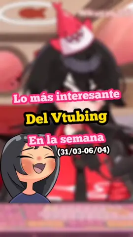 Lo más interesante del Vtubing en la semana | (31/03-06/04) #vtuber #vtuberespañol #seireirox #vtuberes #animegirl 