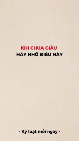 Khi chưa giàu hãy nhớ điều này #kyluatbanthan #phattrienbanthan #kyluat 