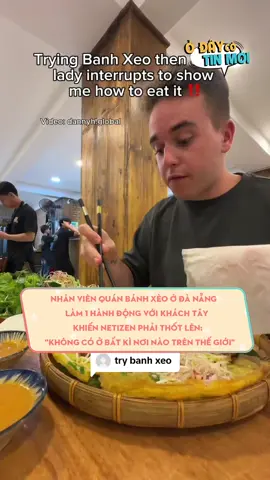 Nhân viên quán bánh xèo ở Đà Nẵng làm 1 hành động với khách Tây khiến netizen phải thốt lên: 
