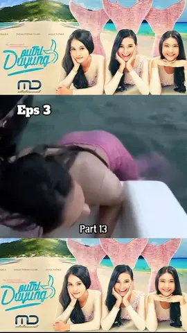 Eps 3 Putri Duyung Part 13 #putriduyung #indahpermatasari #randypangalila #lunamaya #anggikabolsterli #akinafathia #fyppppppppppppppppppppppp 