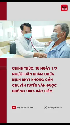 Chính thức: Từ ngày 1/7 người dân khám chữa bệnh BHYT không cần chuyển tuyến vẫn được hưởng 100% bảo hiểm #tiktoknews #tiepthigiadinh #xuhuongtiktok2025 #xuhuong #bhyt #yte